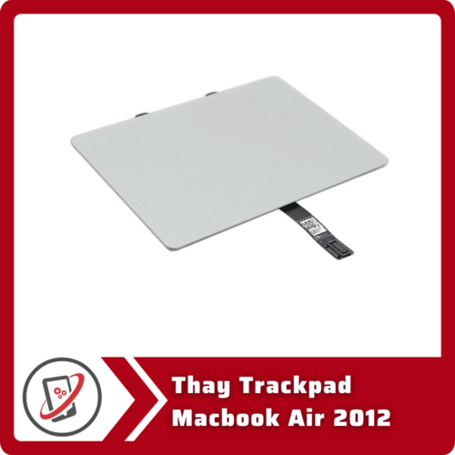 Thay Trackpad Macbook Air 2012