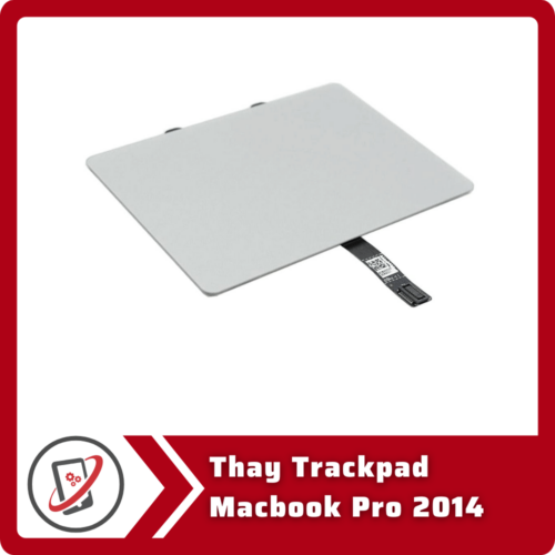 Thay Trackpad Macbook Pro 2014