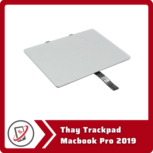 Thay Trackpad Macbook Pro 2019