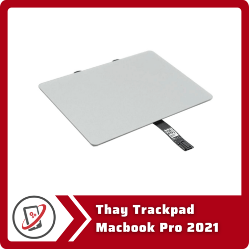Thay Trackpad Macbook Pro 2021