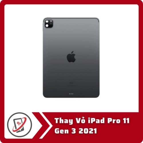 Thay Vỏ iPad Pro 11 Gen 3 2021