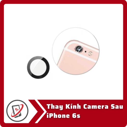 Thay Kính Camera Sau iPhone 6S
