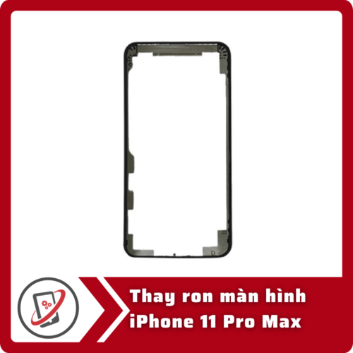 Thay ron màn hình iPhone 11 Pro Max
