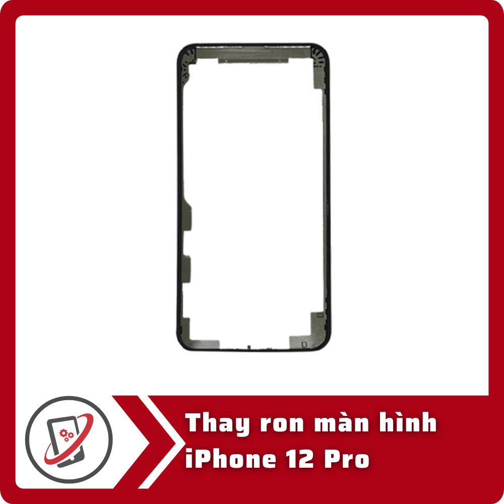 Thay ron màn hình iPhone 12 Pro 4 Thay ron man hinh iPhone 12 Pro Thay ron màn hình iPhone 12 Pro