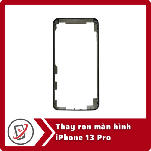 Thay ron màn hình iPhone 13 Pro