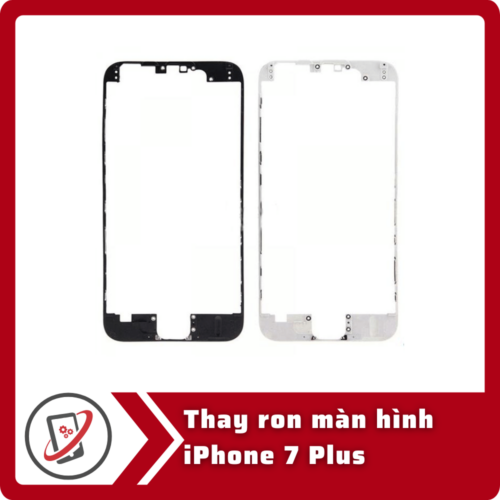 Thay ron màn hình iPhone 7 Plus
