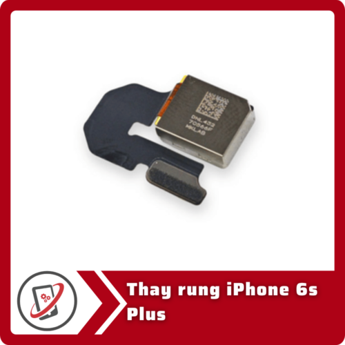 Thay rung iPhone 6s Plus