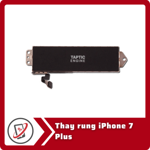 Thay rung iPhone 7 Plus