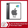 Xóa Tài Khoản iCloud iPad Pro 11 Gen 1 2018 7 Xoa Tai Khoan iCloud iPad Pro 11 Gen 1 2018 Xóa Tài Khoản iCloud iPad Pro 11 Gen 1 2018