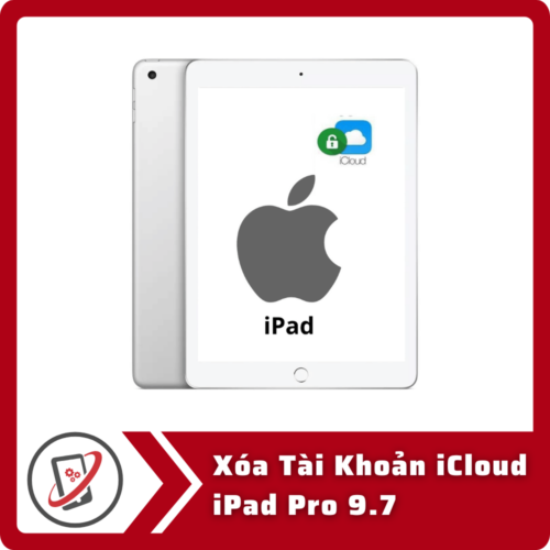 Xóa Tài Khoản iCloud iPad Pro 9.7